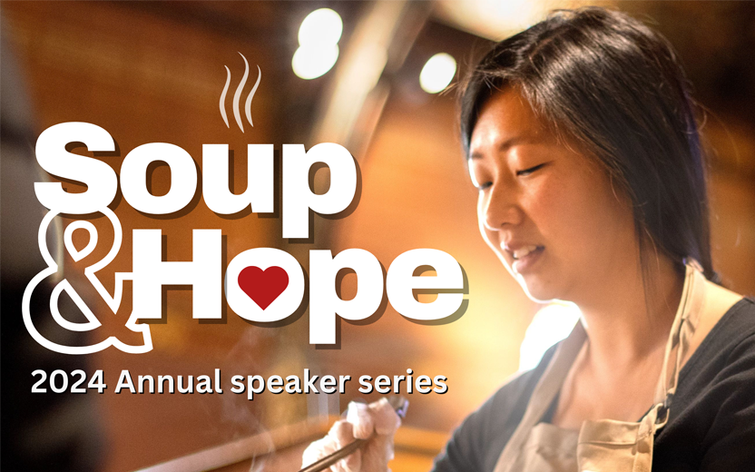 Soup & Hope logo, 2024 speaker series; photo of woman ladeling soup